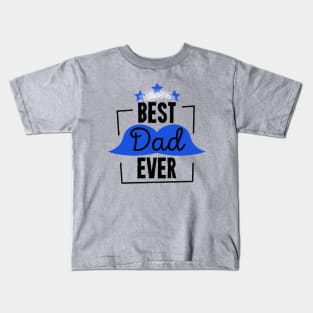 Best Dad Ever Fathers Day Daddy To Be Kids T-Shirt